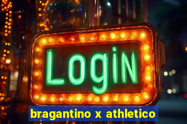 bragantino x athletico